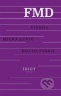 Idiot - Fiodor Michajlovič Dostojevskij, Odeon, 2014
