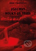 Kniha: Všechny holky ve třídě (Hana Pekárková). EdiceX, 2014