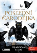 Kniha: Poslední čarodějka 3: Královna stínů (Christoph Marzi). Nakladatelství Fragment, 2014