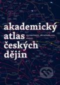 Akademický atlas českých dějin - Eva Semotanová a kolektiv, Academia, 2014