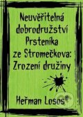 Kniha: Neuvěřitelná dobrodružství Prsteníka ze Stromečkova: Zrození družiny (Heřman Losos). Losí hnízdo, 2022