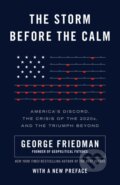 The Storm Before the Calm - George Friedman, Random House, 2021