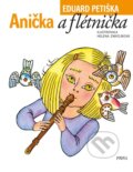 Anička a flétnička - Eduard Petiška, Helena Zmatlíková (Ilustrátor), 2022