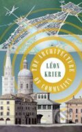Kniha: The Architecture of Community (Léon Krier)
