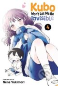 Kniha: Kubo Won´t Let Me Be Invisible 4 (Nene Yukimori)
