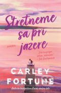 Kniha: Stretneme sa pri jazere (Carley Fortune), 2024 Kniha: Stretneme sa pri jazere (Carley Fortune), 2024