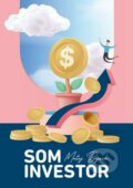 Kniha: Som Investor (Matej Bajzík). Matej Bajzík, 2022