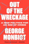 Out of the Wreckage - George Monbiot, Verso, 2018