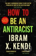 How To Be an Antiracist - Ibram X. Kendi, Vintage, 2023