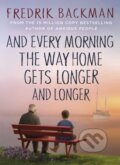 And Every Morning the Way Home Gets Longer and Longer - Fredrik Backman, Penguin Books, 2022