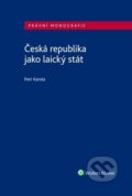 Česká republika jako laický stát - Petr Karola, Wolters Kluwer ČR, 2022