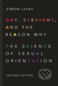 Gay, Straight, and the Reason Why - Simon LeVay, Oxford University Press, 2016