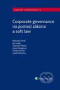 Corporate governance na pomezí zákona a soft law - Bohumil Havel, Jan Lasák, Vlastimil Pihera, 2022