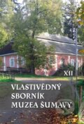 Kniha: Vlastivědný sborník Muzea Šumavy XII (Scriptorium). Scriptorium, 2022