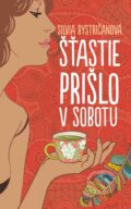 E-kniha: Šťastie prišlo v sobotu (Silvia Bystričanová), 2014