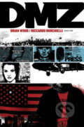 Kniha: DMZ (Brian Wood a Riccardo Burchielli). DC Comics, 2014