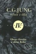 C.G. Jung - Výbor z díla IV. - Carl Gustav Jung, Nakladatelství Tomáše Janečka, 2006
