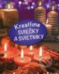 Kreatívne sviečky a svietniky - Kolektív autorov, EX book, 2014