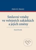 Smluvní vztahy ve veřejných zakázkách a jejich změny - David Dvořák, C. H. Beck, 2014