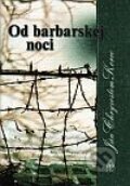 Od barbarskej noci - Ján Chryzostom Korec, Lúč, 2004