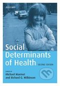Social Determinants of Health - Michael Marmot, Richard G. Wilkinson, Oxford University Press, 2005