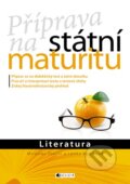 Příprava na státní maturitu: Literatura - Lenka Bolcková, Miroslav Štochl, Nakladatelství Fragment, 2013