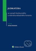 Judikatúra vo veciach konkurzného a reštrukturalizačného konania - Petra Štofková, Wolters Kluwer, 2014