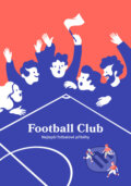 Football Club - Ilona Polanski (Ilustrátor), FOOTBALL CLUB, 2023