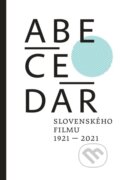 Abecedár slovenského filmu 1921 - 2021 - kolektív, Slovenský filmový ústav, 2022
