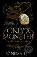 Only a Monster - Vanessa Len, Hodder and Stoughton, 2023