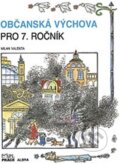 Kniha: Občanská výchova pro 7. ročník ZŠ (Milan Valenta). Práce, 2003