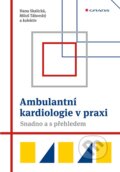 Ambulantní kardiologie v praxi - Hana Skalická, Miloš Táborský a kolektiv, Grada, 2022