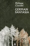 Kniha: German Fantasia (Philippe Claudel). MacLehose Press, 2023