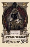 William Shakespeare&#039;s Star Wars - Ian Doescher, Quirk Books, 2013