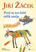 Proč se ten kůň tolik směje - Jiří Žáček, Vlasta Baránková, Nakladatelství Fragment, 2014