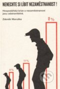 Kniha: Nenechte si líbit nezaměstnanost! (Zdeněk Maruška). Maruška Zdeněk, 2012