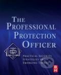 Kniha: The Professional Protection Officer (Elsevier Science). Elsevier Science, 2010