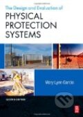 Kniha: Design and Evaluation of Physical Protection Systems (Mary Lynn Garcia). Butterworth-Heinemann, 2007