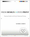From Design Into Print - Sandee Cohen, Prentice Hall, 2009