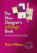 The Non-Designer&#039;s InDesign Book - Robin Williams, 2011