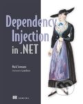 Dependency Injection in .NET - Mark Seemann, Pearson, 2011