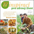 77 inspirací pro zdravý život - Roman Uhrin, 2015