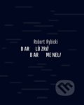 Dar lůzrů / Dar meneli - Robert Rybicki, 2014