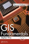 Kniha: GIS Fundamentals (Stephen Wise). CRC Press, 2013
