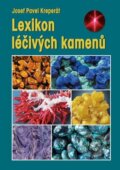 Kniha: Lexikon léčivých kamenů (Pavel Josef Kreperát). Granit, 2009