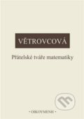 Kniha: Přátelské tváře matematiky (Marie Větrovcová). Filozofický ústav AV ČR, 2023