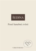 Kniha: Posel hanebné zvěsti (Miroslav Šedina). Filozofický ústav AV ČR, 2023