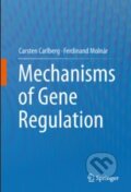 Mechanisms of Gene Regulation - Carsten Carlberg, Ferdinand Molnár, Springer Verlag, 2014