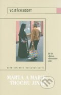 Marta a Marie trochu jinak - Vojtěch Kodet, Karmelitánské nakladatelství, 2007