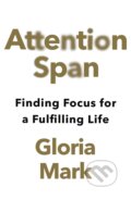 Attention Span - Gloria Mark, HarperCollins, 2023